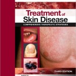 Treatment of Skin Disease, 3rd Edition Comprehensive Therapeutic Strategies, Expert Consult – Online and Print