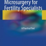 Microsurgery for Fertility Specialists: A Practical Text