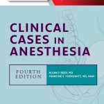 Clinical Cases in Anesthesia, 4th Edition Expert Consult – Online and Print