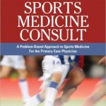 Sports Medicine Consult: A Problem-Based Appraoch to Sports Medicine for the Primary Care Physician