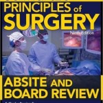 Schwartz’s Principles of Surgery ABSITE and Board Review, 9th Edition