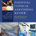 Essential Clinical Anesthesia Review: Keywords, Questions and Answers for the Boards