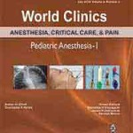 Anesthesia, Critical Care, and Pain: Pediatric Anesthesia-I