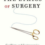 The Ethics of Surgery: Conflicts and Controversies