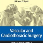 Vascular and Cardiothoracic Surgery: Prepare for the MRCS: Key articles from the Surgery Journal Retail PDF
