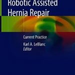 Robotic Assisted Hernia Repair : Current Practice