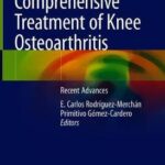 Comprehensive Treatment of Knee Osteoarthritis : Recent Advances