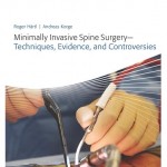Minimally Invasive Spine Surgery: Techniques, Evidence, and Controversies