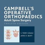 Campbell’s Operative Orthopaedics: Adult Spine Surgery, 12th Edition