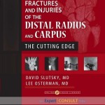 Fractures and Injuries of the Distal Radius and Carpus The Cutting Edge – Expert Consult: Online and Print