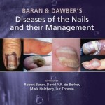 Baran and Dawber’s Diseases of the Nails and their Management, 4th Edition