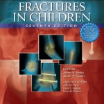 Rockwood and Wilkins’ Fractures in Children Text Plus Integrated Content Website (Rockwood, Green, and Wilkins’ Fractures), 7th Edition