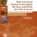 Atlas d’anatomie clinique et chirurgicale des tissus superficiels de la tête et du cou