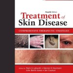 Treatment of Skin Disease: Comprehensive Therapeutic Strategies, 4th Edition (Expert Consult – Online and Print)