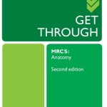 Get Through MRCS: Anatomy, 2nd Edition