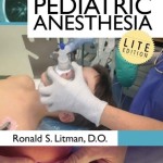 Basics of Pediatric Anesthesia, Lite Edition