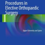 Practical Procedures in Elective Orthopedic Surgery: Upper Extremity and Spine