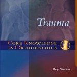 Core Knowledge in Orthopaedics: Trauma