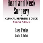 Otolaryngology- Head and Neck Surgery: Clinical Reference Guide