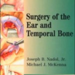 Surgery of the Ear and Temporal Bone                    / Edition 2