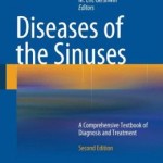 Diseases of the Sinuses: A Comprehensive Textbook of Diagnosis and Treatment 2nd Edition
