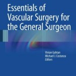 Essentials of Vascular Surgery for the General Surgeon