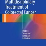 Multidisciplinary Treatment of Colorectal Cancer: Staging – Treatment – Pathology – Palliation
