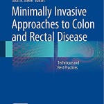 Minimally Invasive Approaches to Colon and Rectal Disease: Technique and Best Practices