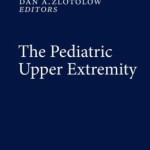 The Pediatric Upper Extremity
