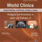 Anesthesia, Critical Care, and Pain: Analgesia and Anesthesia in Labor and Delivery-II