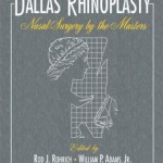 Dallas Rhinoplasty: Nasal Surgery by the Masters, Third Edition