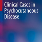 Clinical Cases in Psychocutaneous Disease