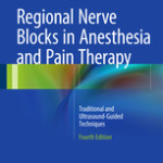 Regional Nerve Blocks in Anesthesia and Pain Therapy: Traditional and Ultrasound-Guided Techniques, 4th Edition