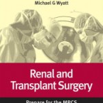 Renal and Transplant Surgery: Prepare for the MRCS: Key articles from the Surgery Journal Retail PDF