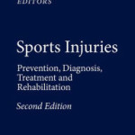 Sports Injuries: Prevention, Diagnosis, Treatment and Rehabilitation, 2nd Edition