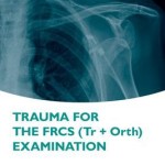 Trauma for the Frcs (Tr+orth) Examination