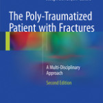 The Poly-Traumatized Patient with Fractures                            :A Multi-Disciplinary Approach