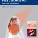 Lasers and Light, Peels and Abrasions  :  Applications and Treatments