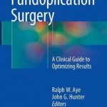 Fundoplication Surgery 2016 : A Clinical Guide to Optimizing Results
