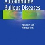 Autoimmune Bullous Diseases 2016 : Approach and Management