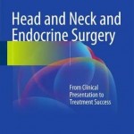 Head and Neck and Endocrine Surgery 2016 : From Clinical Presentation to Treatment Success