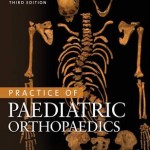 Practice of Paediatric Orthopaedics, 3rd Edition
