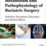 Metabolism and Pathophysiology of Bariatric Surgery : Nutrition Procedures, Outcomes and Adverse Effects