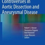 Controversies in Aortic Dissection and Aneurysmal Disease