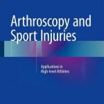 Arthroscopy and Sport Injuries 2016 : Applications in High-Level Athletes