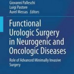Functional Urologic Surgery in Neurogenic and Oncologic Diseases 2016 : Role of Advanced Minimally Invasive Surgery