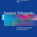 Paediatric Orthopaedics 2017 : An Evidenced-Based Approach to Clinical Questions