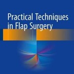 Practical Techniques in Flap Surgery 2016