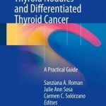 Management of Thyroid Nodules and Differentiated Thyroid Cancer 2017 : A Practical Guide