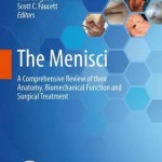 The Menisci : A Comprehensive Review of Their Anatomy, Biomechanical Function and Surgical Treatment
